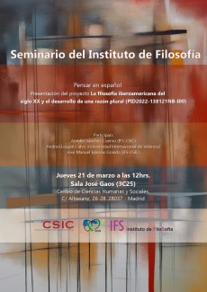 Seminarios del IFS: "Pensar en español. Presentación del proyecto 'La filosofía iberoamericana del siglo XX y el desarrollo de una razón plural (PID2022-138121NB-I00)'"