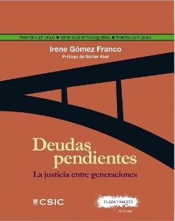 Presentación del libro "Deudas pendientes. La justicia entre generaciones", de Irene Gómez Franco