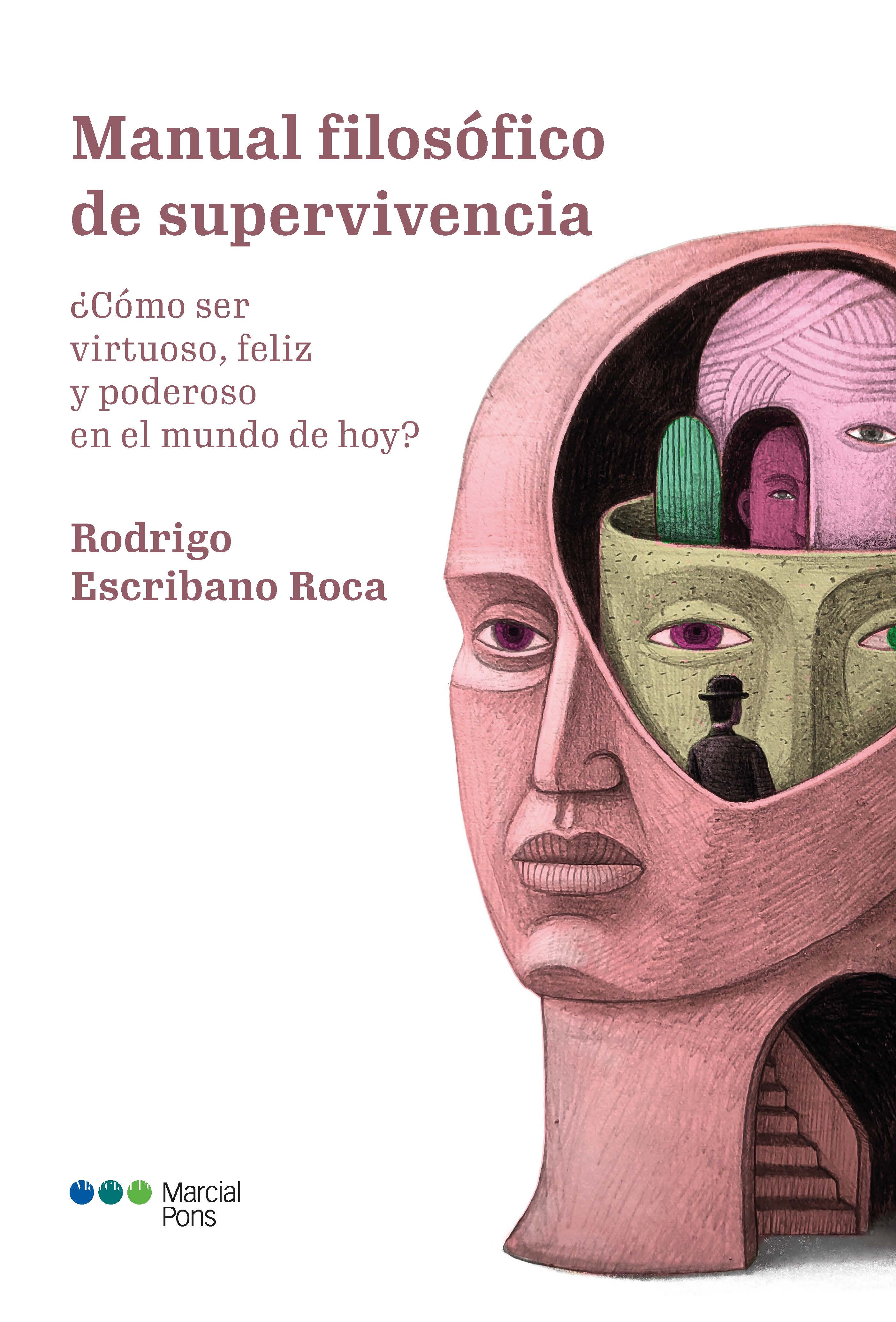  "Manual filosófico de supervivencia, ¿cómo ser virtuoso, feliz y poderoso en el mundo de hoy?" nuevo libro de Rodrigo escribano