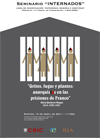 Seminario "Internados": "Gritos, fugas y plantes: anarquistas en las prisiones de Franco"