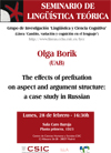 Seminario de Lingüística Teórica LyCC: "The effects of prefixation on aspect and argument structure: a case study in Russian"