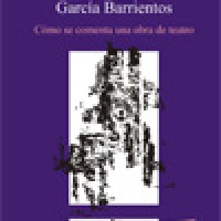 José Luis García Barrientos (ILLA) publica en Cuba una nueva edición, corregida y aumentada, de su libro 'Cómo se comenta una obra de teatro: Ensayo de método