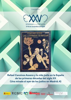 XXV Semana de la Ciencia 2025: "Rafael Cansinos Assens y la vida judía en la España de las primeras décadas del siglo XX (Una mirada al ayer de los judíos en Madrid)"