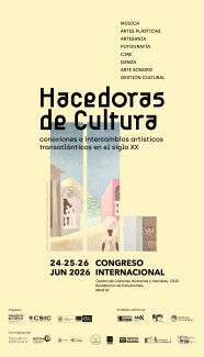 Congreso Internacional "Hacedoras de cultura. Conexiones e intercambios artísticos transatlánticos en el siglo XX"