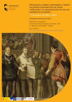 Seminario DIPLOINMED: “Diplomacia, guerra confesional y razón de Estado: Juan Bautista de Tassis (1530-1610) y la construcción de una paz imperfecta en Europa"
