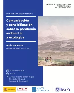 Seminario de especialización del IEGPS (CSIC-Xunta Galicia) "Comunicación y sensibilización sobre la pandemia ambiental y ecológica"