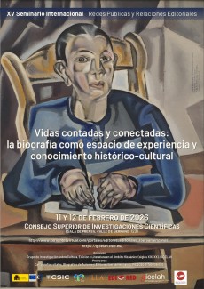 XV Seminario Internacional Redes Públicas y Relaciones Editoriales: "Vidas contadas y conectadas: la biografía como espacio de experiencia y conocimiento histórico-cultural"