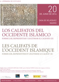 V Jornada de Estudio: "Los califatos del occidente islámico. Formular, representar y legitimar el Califato (II)" / "Les Califats de L'Occident Islamique. Formuler, représenter et légitimer le Califat (II)"
