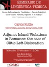 Seminario de Lingüística Teórica LyCC: "Adjunct Island Violations in Romance: the case of Clitic Left Dislocation"