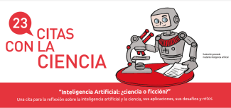 Citas con la Ciencia: 'Inteligencia Artificial: ¿ciencia o ficción?'