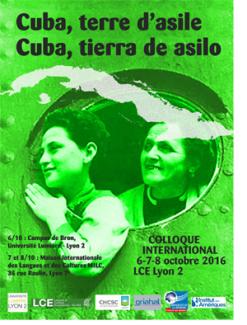 Colloque International LCE-E.A: "Cuba, terre D'asile / Cuba, tierra de asilo"
