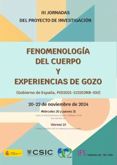 III Jornadas del proyecto de investigación "Fenomenología del cuerpo y experiencias de gozo (Gobierno de España, PID2021-123252NB-I00)"