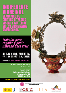 Indiferente Virreinal. Seminario de Cultura Literaria,Visual y Material en los Virreinatos Americanos: "Trabajar para regalar y pedir limosna para vivir"