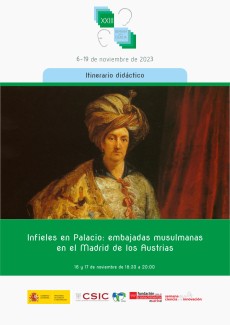 XXIII Semana de la Ciencia 2023: "Infieles en Palacio: embajadas musulmanas en el Madrid de los Austrias"