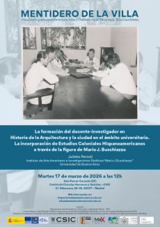 Mentidero de la Villa: "La formación del docente-investigador en  Historia de la Arquitectura y la ciudad en el ámbito universitario.  La incorporación de Estudios Coloniales Hispanoamericanos a través de la figura de Mario J. Buschiazzo"